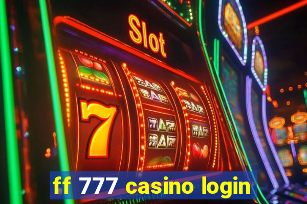 ff 777 casino login